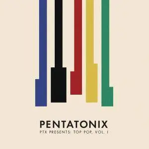 Pentatonix - PTX Presents: Top Pop Vol. I (2018) [Official Digital Download]