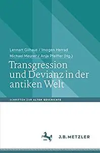 Transgression und Devianz in der antiken Welt
