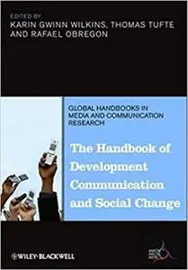 The Handbook of Development Communication and Social Change (Repost)