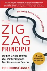 The Zigzag Principle: The Goal Setting Strategy that will Revolutionize Your Business and Your Life (repost)