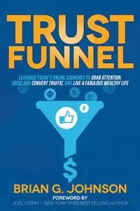 «Trust Funnel» by Brian Johnson