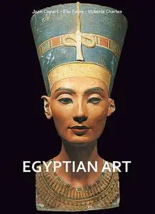 «Egyptian art» by Elie Faure, Jean Capart, Victoria Charles