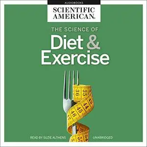 The Science of Diet & Exercise [Audiobook]