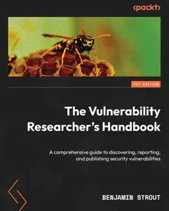 The Vulnerability Researcher's Handbook [Repost]