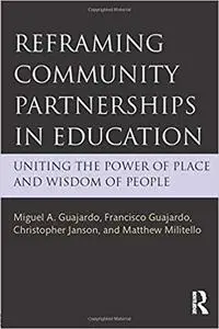 Reframing Community Partnerships in Education: Uniting the Power of Place and Wisdom of People