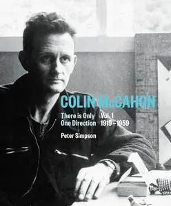 Colin McCahon: There is Only One Direction, Volume I 1919–1959