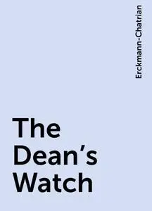 «The Dean's Watch» by Erckmann-Chatrian