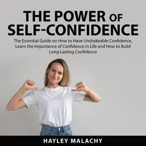 «The Power of Self-Confidence» by Hayley Malachy