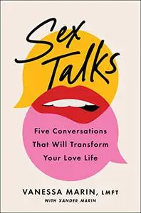 Sex Talks: The Five Conversations That Will Transform Your Love Life