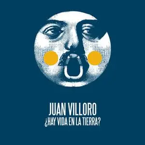 «¿Hay vida en la Tierra?» by Juan Villoro