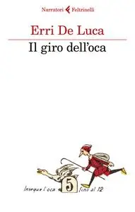 Erri De Luca - Il giro dell'oca