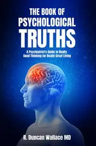 «The Book of Psychological Truths» by R. Duncan Wallace