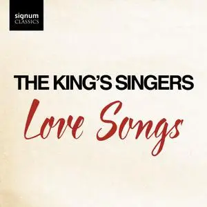 The King's Singers - Love Songs (2019)