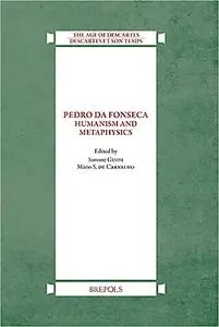 Pedro Da Fonseca: Humanism and Metaphysics