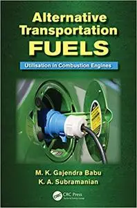 Alternative Transportation Fuels: Utilisation in Combustion Engines