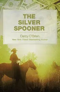 «The Silver Spooner» by Darcy O'Brien