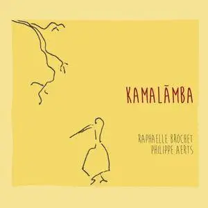 Raphaelle Brochet / Philippe Aerts - Kamalamba (2017) {Igloo Records}