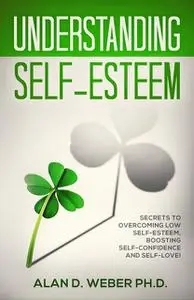 «Understanding Self-Esteem» by Alan Weber