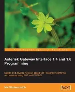 «Asterisk Gateway Interface 1.4 and 1.6 Programming» by Nir Simionovich