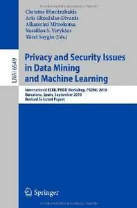 Privacy and Security Issues in Data Mining and Machine Learning: International