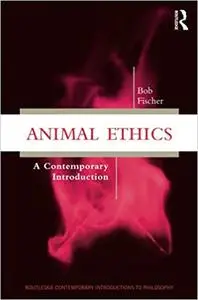 Animal Ethics: A Contemporary Introduction