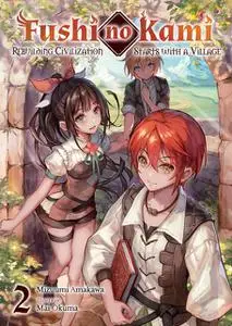 «Fushi no Kami: Rebuilding Civilization Starts With a Village Volume 2» by Mizuumi Amakawa