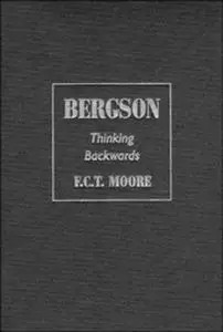 Bergson: Thinking Backwards