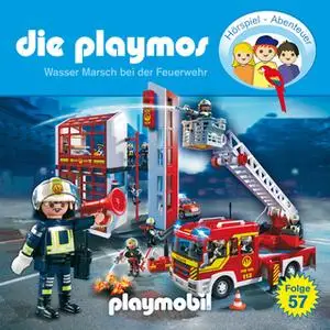 «Die Playmos - Folge 57: Wasser Marsch bei der Feuerwehr» by Simon X. Rost,Florian Fickel