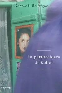Deborah Rodriguez - La Parrucchiera Di Kabul (repost)