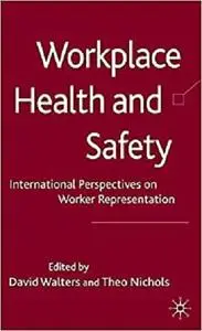 Workplace Health and Safety: International Perspectives on Worker Representation