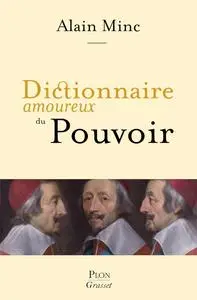 Alain Minc, "Dictionnaire amoureux du pouvoir"
