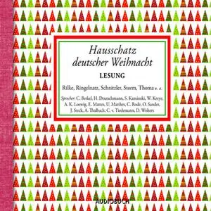 «Hausschatz deutscher Weihnacht» by Rainer Maria Rilke,Theodor Storm,Joseph von Eichendorff,Anna Ritter