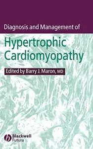 Diagnosis and Management of Hypertrophic Cardiomyopathy