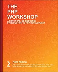 The PHP Workshop: A Practical, No-Nonsense Introduction to PHP Development