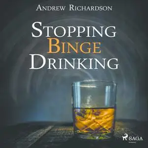 «Stopping Binge Drinking» by Andrew Richardson