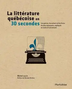 Michel Laurin, "La littérature québécoise en 30 secondes"