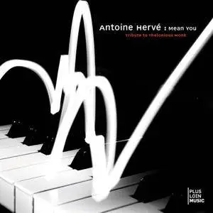 Antoine Herve - I Mean You (Tribute To Thelonious Monk) (2010) [Official Digital Download 24bit/96kHz]