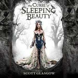 Scott Glasgow - The Curse Of Sleeping Beauty (2016)