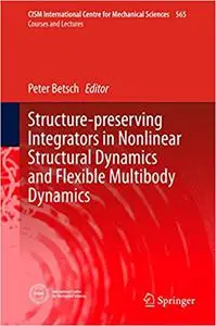 Structure-preserving Integrators in Nonlinear Structural Dynamics and Flexible Multibody Dynamics (Repost)