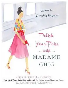 Polish Your Poise with Madame Chic: Lessons in Everyday Elegance (Repost)