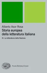 Alberto Asor Rosa - Storia europea della letteratura italiana III