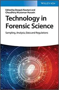 Technology in Forensic Science: Sampling, Analysis, Data and Regulations