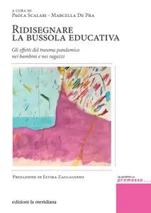 Marcella De Pra, Paola Scalari - Ridisegnare la bussola educativa