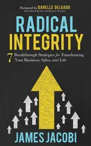 «Radical Integrity» by James Jacobi