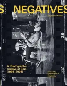 Negatives: A Photographic Archive of Emo (1996-2006)