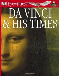 Da Vinci And His Times (Eyewitness Books) (repost)