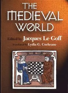 The Medieval World: The History of the European Society by Jacques Le Goff