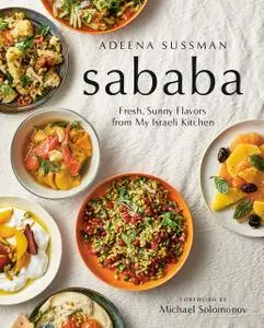 Sababa Fresh, Sunny Flavors From My Israeli Kitchen