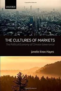 The Cultures of Markets: The Political Economy of Climate Governance