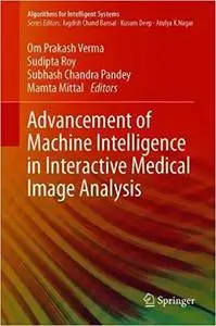 Advancement of Machine Intelligence in Interactive Medical Image Analysis